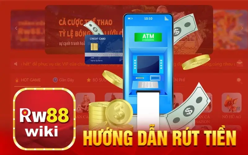 Các Phương Thức Rút Tiền Tại RW88